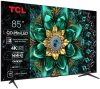 Mini LED TV 4K 85''(215 cm) TCL 85Q6C